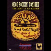 Good Rockin' Tonight<br>The Legacy Of Sun Records